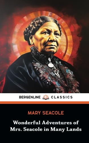 Wonderful Adventures of Mrs. Seacole in Many Lands: The Historical Memoir of a Heroic Black Woman von Independently published